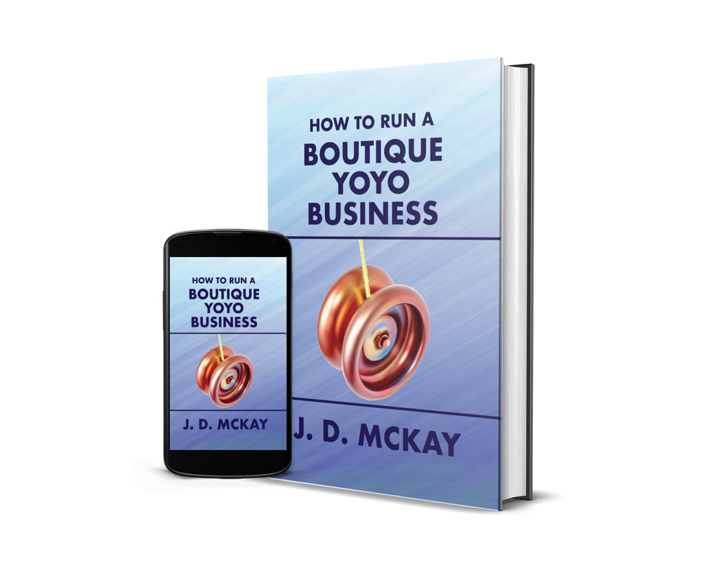 Ebook Download - How to Run a Boutique Yoyo Business - (Kindle, Kobo, etc) - Sale $2.99!